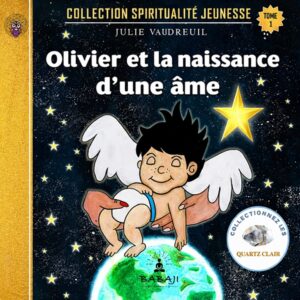 Tome 1 — Olivier et la naissance d’une âme en format EPUB, Collection Spiritualité Jeunesse® de Julie Vaudreuil, médium, auteure et fondatrice de la Médiumnité Éducative — Méthode BABAJI, BABAJI Éditeur et du Campus BABAJI.