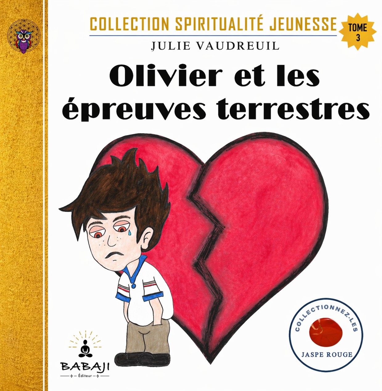 Tome 3 — Olivier et les épreuves terrestres en format EPUB, Collection Spiritualité Jeunesse® de Julie Vaudreuil, médium, auteure et fondatrice de la Médiumnité Éducative — Méthode BABAJI, BABAJI Éditeur et du Campus BABAJI.